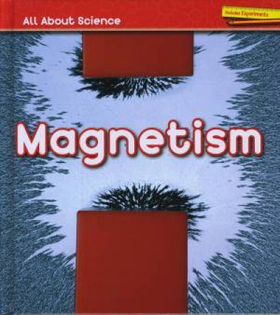 All About Science: Magnetism by Angela Royston