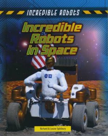 Incredible Robots: Incredible Robots in Space
