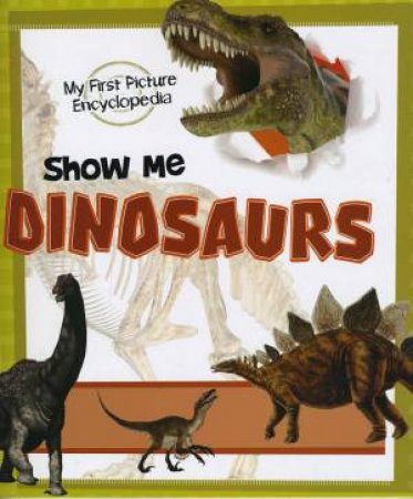 My First Picture Encyclopedia: Show Me Dinosaurs by Janet Riehecky