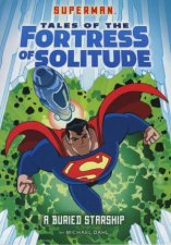 Superman  Tales of the Fortress of Solitude A Buried Starship