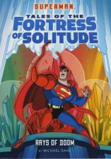 Superman  Tales of the Fortress of Solitude Rays of Doom