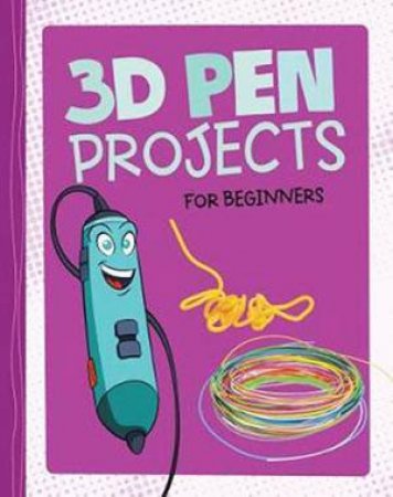 Hands-On Projects: 3D Pen Projects for Beginners by Tammy Enz & Dario Brizuela