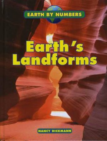 Earth By Numbers: Earth's Landforms by Nancy Dickmann
