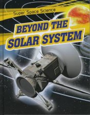 Super Space Science Beyond The Solar System