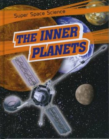 Super Space Science: The Inner Planets by David Hawksett