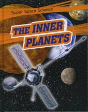 Super Space Science The Inner Planets