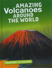 Passport to Nature Amazing Volcanoes Around The World