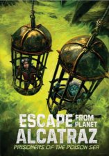 Escape From Planet Alcatraz Prisoners Of The Poison Sea