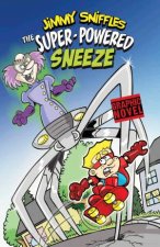Jimmy Sniffles The SuperPowered Sneeze