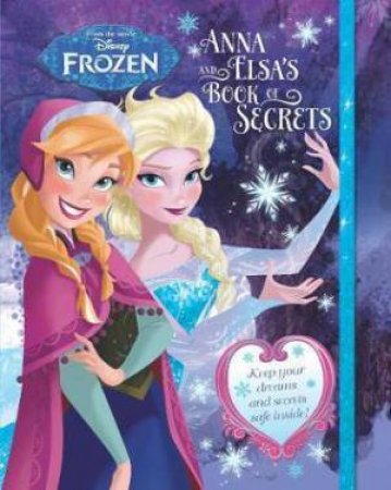 Disney Frozen Anna And Elsa's Book Of Secrets by Various
