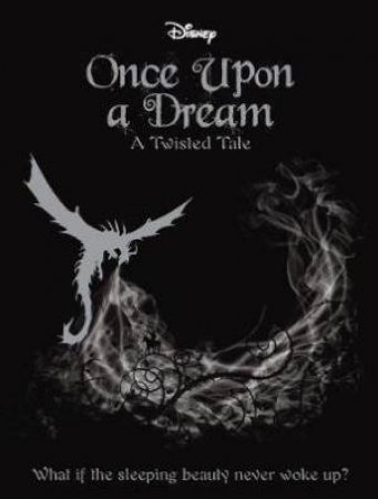 Disney Twisted Tales: Once Upon a Dream by Liz Braswell