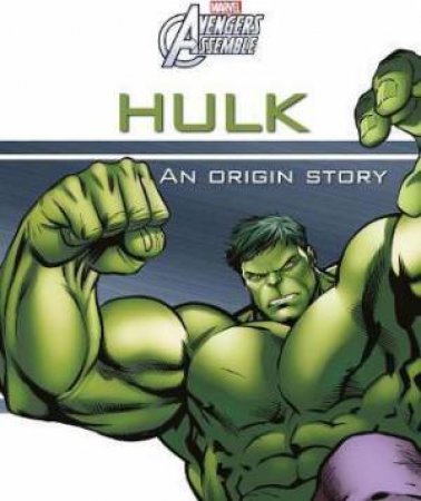 Marvel Avengers Assemble: Hulk: An Origin Story by Various