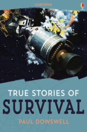 True Stories: Survival by Paul Dowswell