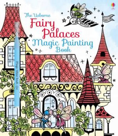 The Fairy Palaces Magic Painting Book by Lesley Sims