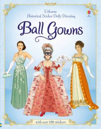 Sticker Dolly Dressing: Historical Ball Gowns by Rosie Hore & Ingrid Liman