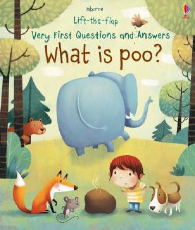Lift-The-Flap Very First Questions And Answers: What Is Poo? by Katie Daynes & Marta Alvarez Miguens