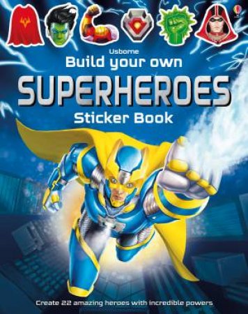 Build Your Own Superheroes Sticker Book by Simon Tudhope & Reza Ilyasa