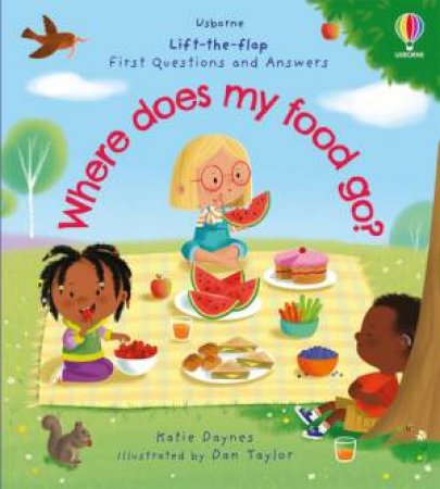 Lift-The-Flap First Questions And Answers: Where Does My Food Go? by Katie Daynes & Daniel Taylor