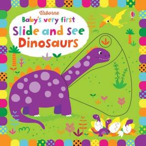 Baby's Very First Slide and See Dinosaurs by Fiona Watt