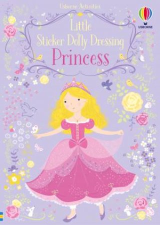 Little Sticker Dolly Dressing Princess by Fiona Watt & Lizzie Mackay