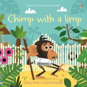 Chimp With A Limp by Lesley Sims & David Semple