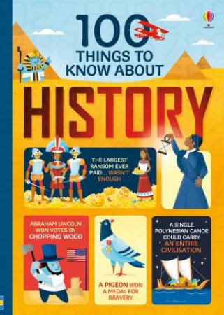 100 Things To Know About History by Various