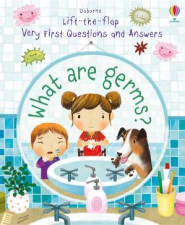 Lift-the-Flap Very First Questions and Answers: What Are Germs? by Katie Daynes & Marta Alvarez Miguens