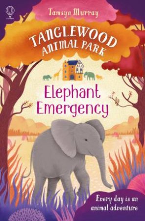 TangleWood Animal Park (3): Elephant Emergency by Tamsyn Murray & Jean Claude