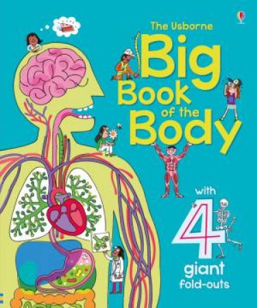 The Usbourne Big Book Of The Body by Various