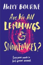 Are We All Lemmings and Snowflakes
