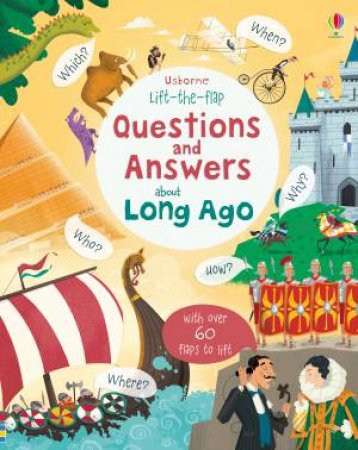 Lift-The-Flap Questions And Answers About Long Ago by Katie Daynes & Peter Donnelly