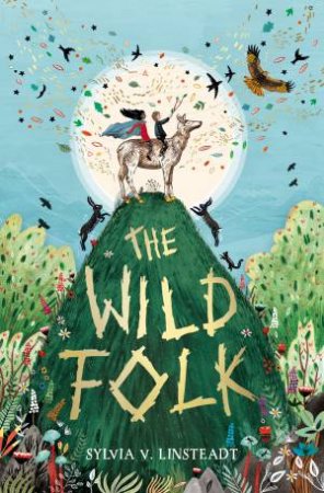 The Wild Folk by Sylvia V. Linsteadt
