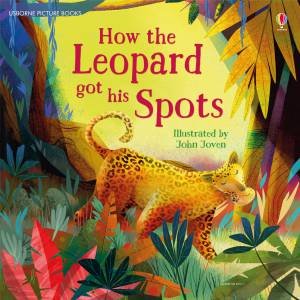 How The Leopard Got His Spots by Rosie Dickins