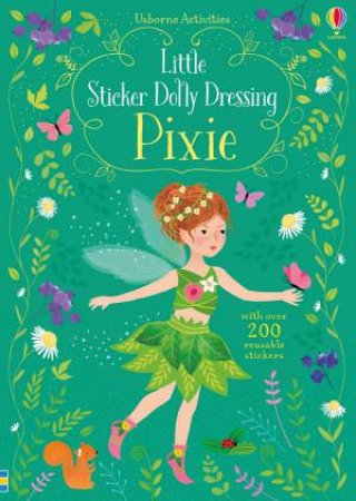 Little Sticker Dolly Dressing: Pixies by Fiona Watt & Antonia Miller