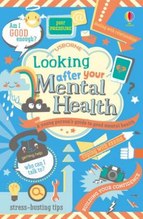 Looking After Your Mental Health by Alice James & Nancy Leschnikoff & Louie Stowell