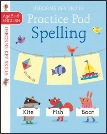 Spelling Practice Pad 5-6 by Kirsteen Robson