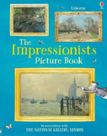 The Impressionists Picture Book by Sarah Courtauld & Holly Surplice
