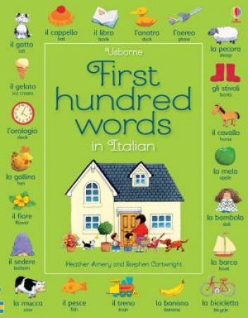 First Hundred Words In Italian by Heather Amery, Stephen Cartwright & Mairi MacKinnon