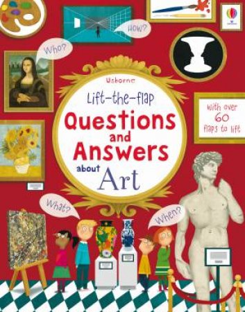Lift-The-Flap Questions And Answers About Art by Katie Daynes & Marie-Eve Tremblay