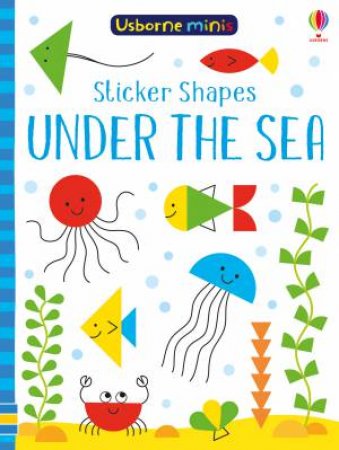 Mini Books Sticker Shapes Under The Sea by Sam Smith & Carly Davies