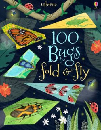 100 Bugs To Fold And Fly by Essi Kimpimaki & Kat Leuzinger