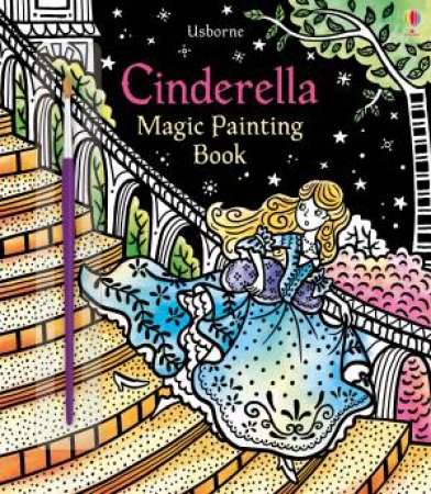 Magic Painting Cinderella by Susanna Davidson & Barbara Bongini