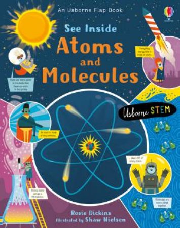 See Inside Atoms And Molecules by Rosie Dickens & Shaw Nielsen