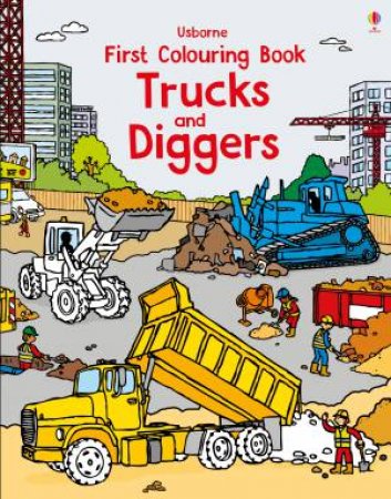First Colouring Book Trucks And Diggers by Dan Crisp