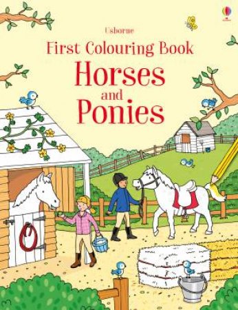 First Colouring Book Horses And Ponies by Jessica Greenwell & Rebecca Finn