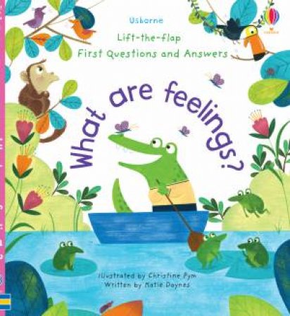 Lift-The-Flap First Questions and Answers: What are Feelings? by Katie Daynes & Christine Pym