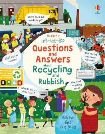 Lift-The-Flap Questions And Answers About Recycling And Rubbish by Katie Daynes & Peter Donnelly