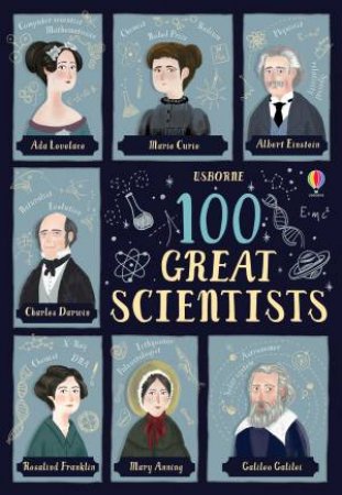 The Amazing Discoveries Of 100 Brilliant Scientists by Abigail Wheatley & Rob Lloyd Jones