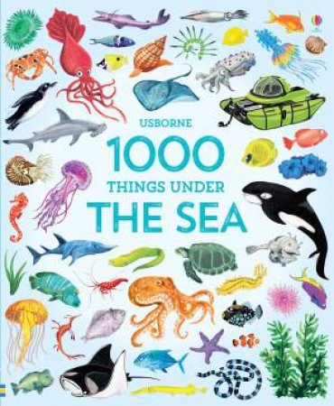 1000 Things Under The Sea by Jessica Greenwell