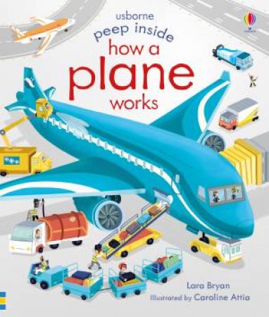 Peep Inside How A Plane Works by Lara Bryan & Caroline Attia
